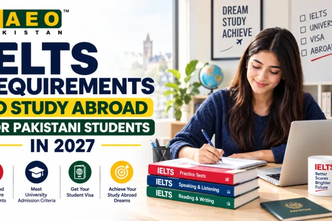 IELTS Requirements to Study Abroad for Pakistani Students in 2027